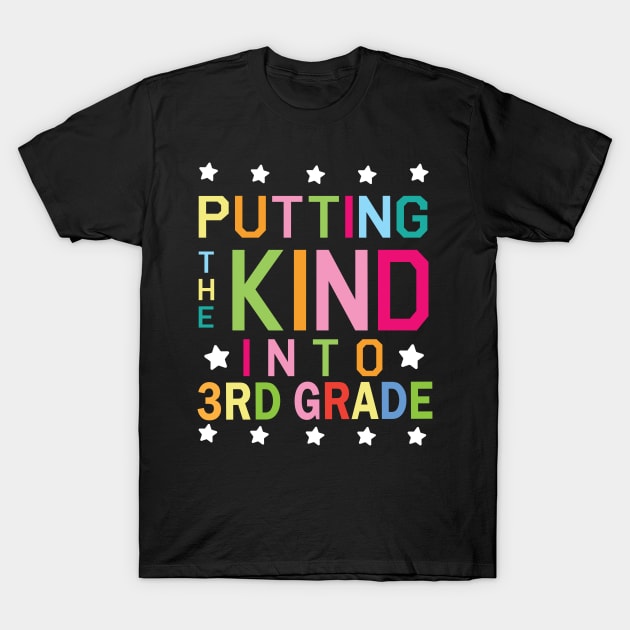 Putting The Kind Into 3rd Grade Student Senior Back School T-Shirt by Cowan79